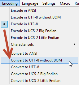 Notepad++: Encoding - Convert to UTF-8 without BOM