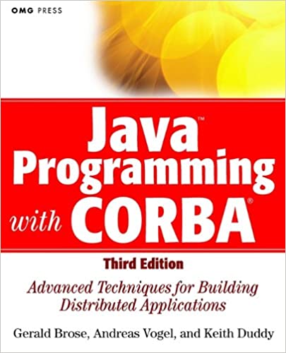 Java Programming with CORBA: Advanced Techniques for Building Distributed Applications