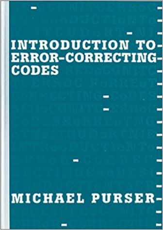 Introduction to Error Correcting Codes by Michael Purser 