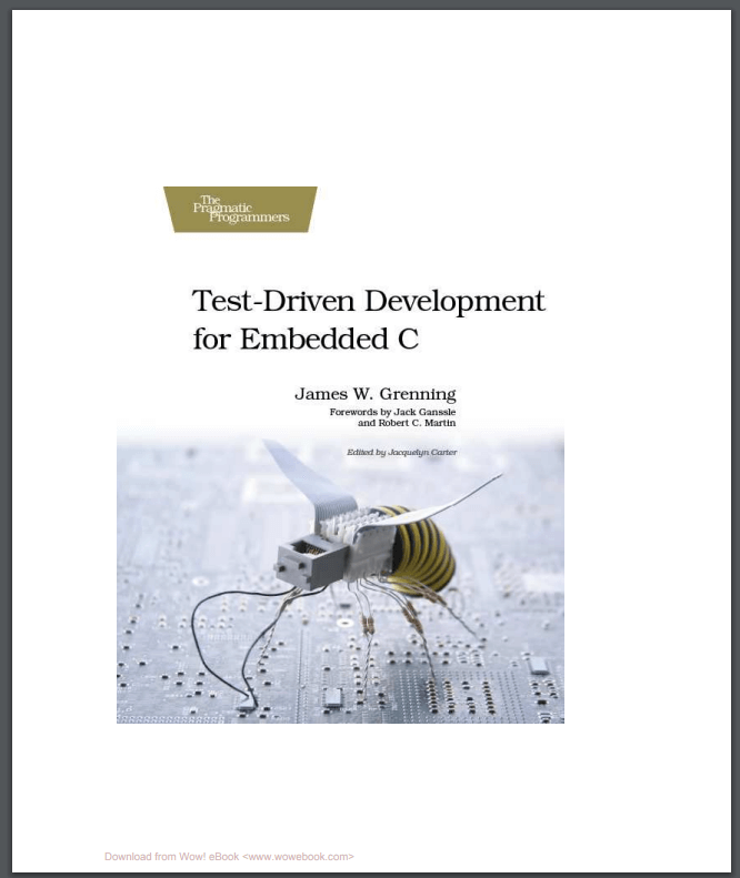 Test Driven Development for Embedded C. J. W. Grenning