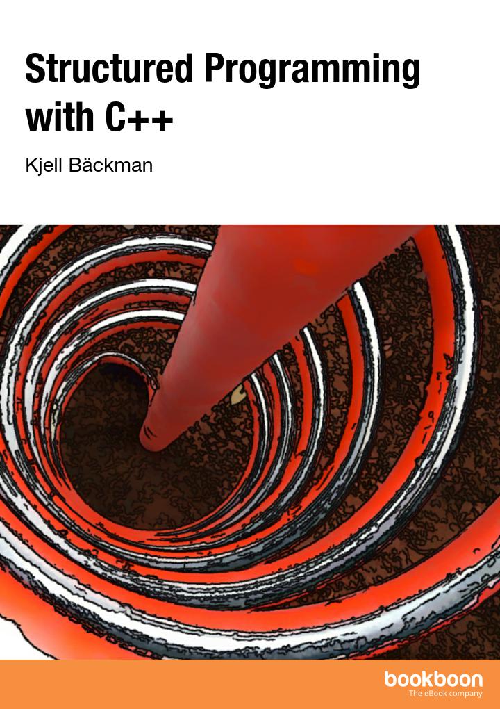 Structured Programming with C++. Kjell Bäckman