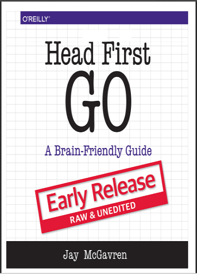 Head First Go. Jay McGavren