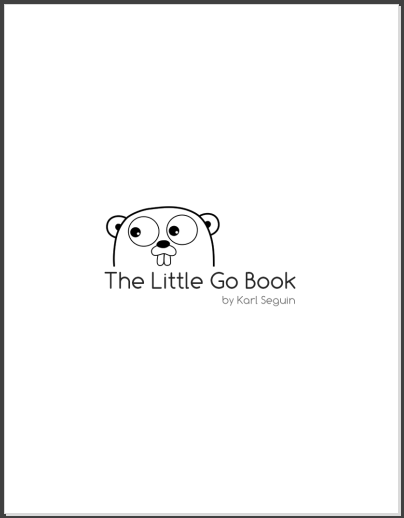 The Little Go Book. Karl Seguin
