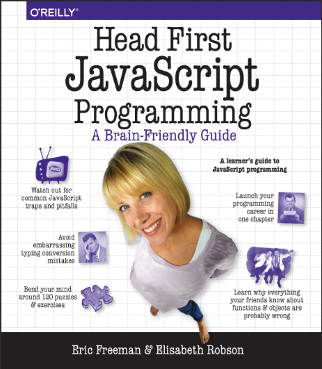 Head First JavaScript. Eric T. Freeman and Elisabeth Robson