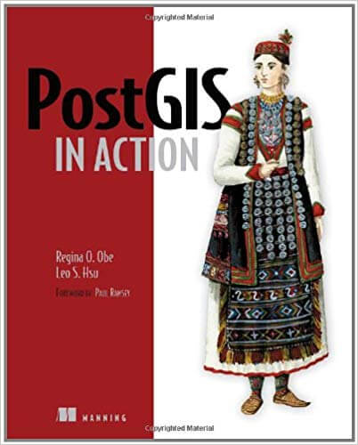 PostGIS in Action. R. O. Obe, L. S. Hsu