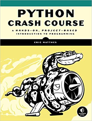 Python Crash Course: A Hands-On, Project-Based Introduction to Programming by Eric Matthes 