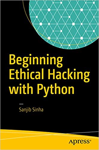 Beginning Ethical Hacking with Python by Sanjib Sinha