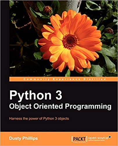 Python 3 Object Oriented Programming by Dusty Phillips