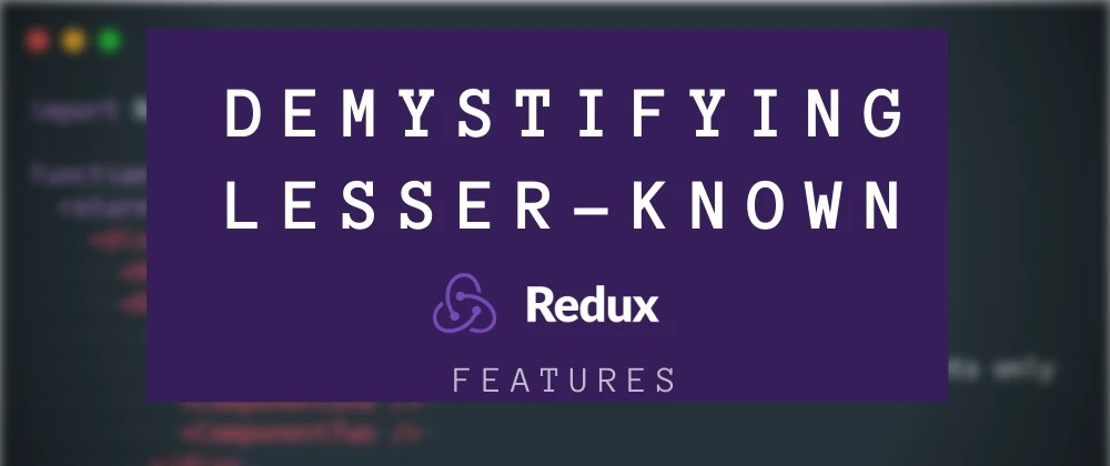 Секретные материалы: тайная сторона Redux становится явной ?