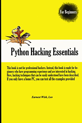 Python Application Hacking Essentials by Earnest Wish, Leo
