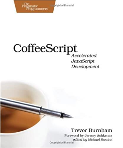 CoffeeScript: Accelerated JavaScript Development by Trevor Burnham