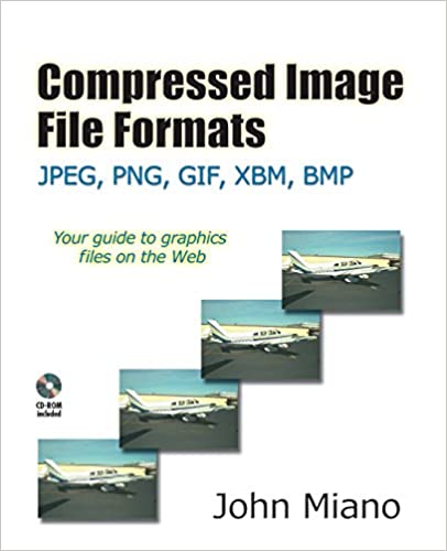 Compressed Image File Formats JPEG, PNG, GIF, XBM, BMP by John Miano
