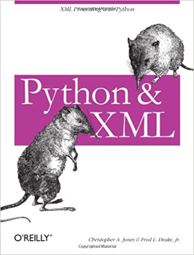 Python & XML: XML Processing with Python by Christopher A Jones 